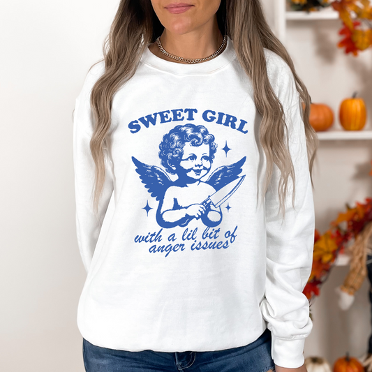 Sweet Girl With a Little Bit of Anger Issues Sweatshirt
