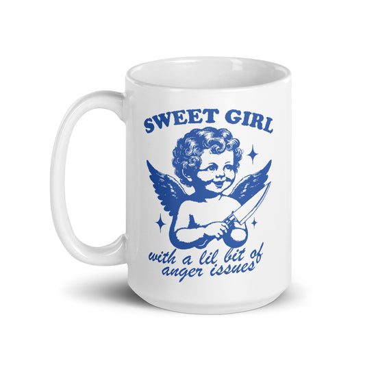 Sweet Girl With a Little Bit of Anger Issues Mug