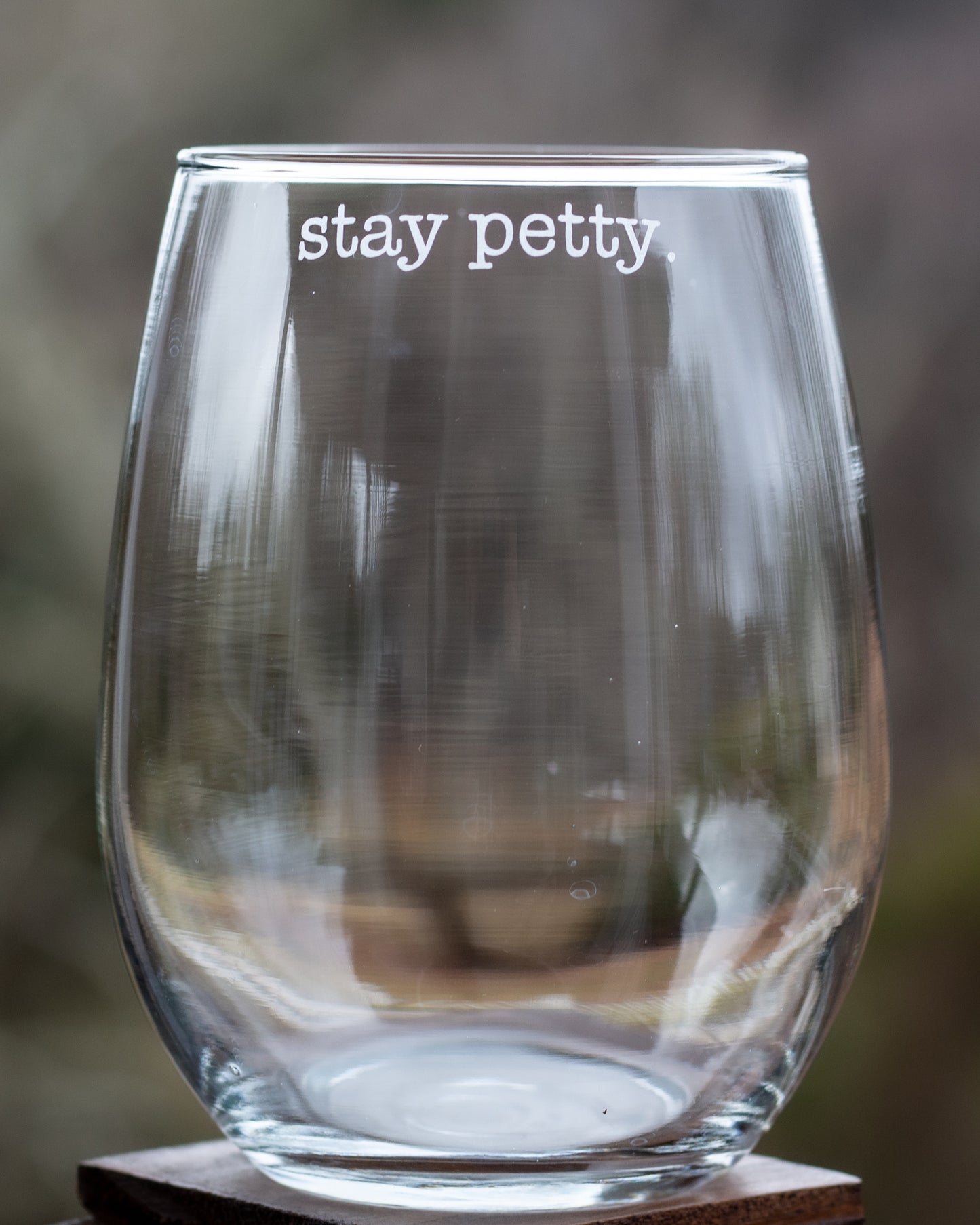 Stay Petty Etched Glass