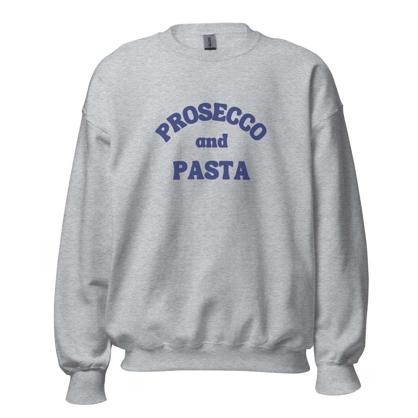 Prosecco and Pasta Sweatshirt